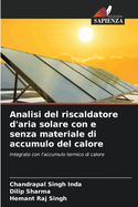 Analisi del riscaldatore d'aria solare con e senza materiale di accumulo del calore