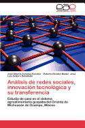 Analisis de Redes Sociales, Innovacion Tecnologica y Su Transferencia