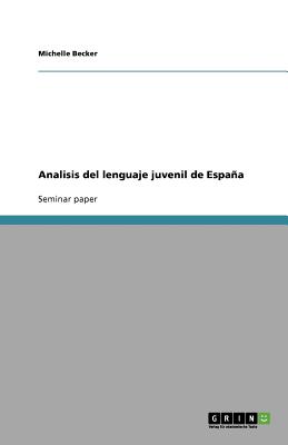 Analisis del Lenguaje Juvenil de Espana - Becker, Michelle