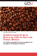 Analisis Espacial de La Broca de Cafe En San Luis Potosi, Mexico