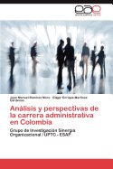 Analisis y Perspectivas de La Carrera Administrativa En Colombia