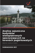 Analiza sejsmiczna budynk?w wielopi trowych spoczywaj cych na terenach pag?rkowatych