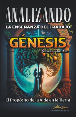 Analizando la Enseanza del Trabajo en G?nesis: El Proposito de la Vida en la Tierra - B?blicos, Sermones