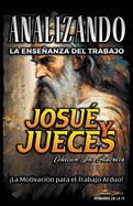 Analizando la Enseanza del Trabajo en Josu? y Jueces: La Motivaci?n para el Trabajo Arduo!