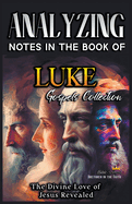 Analizando Notas en el Libro de Lucas: El Amor Divino de Jess Revelado