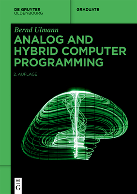 Analog and Hybrid Computer Programming - Ulmann, Bernd