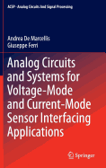 Analog Circuits and Systems for Voltage-Mode and Current-Mode Sensor Interfacing Applications