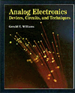 Analog Electronics: Devices, Circuits and Techniques - Williams, Gerald Earl