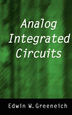 Analog Integrated Circuits - Greeneich, Edwin W