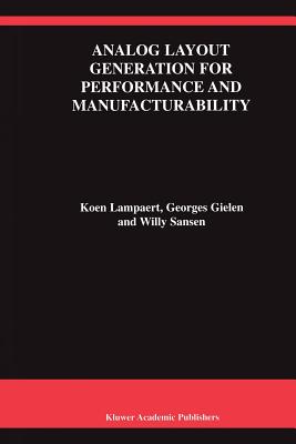 Analog Layout Generation for Performance and Manufacturability - Lampaert, Koen, and Gielen, Georges, and Sansen, Willy M.C.