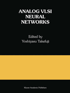 Analog VLSI Neural Networks: A Special Issue of Analog Integrated Circuits and Signal Processing