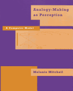Analogy-Making as Perception: A Computer Model