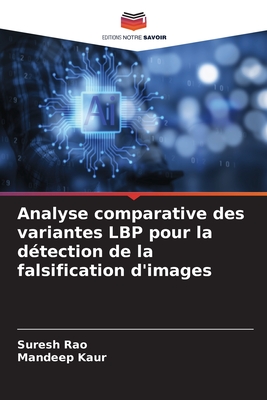 Analyse comparative des variantes LBP pour la d?tection de la falsification d'images - Rao, Suresh, and Kaur, Mandeep