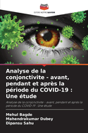 Analyse de la conjonctivite - avant, pendant et apr?s la p?riode du COVID-19: Une ?tude