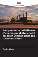 Analyse de la d?faillance d'une bague d'?tanch?it? en acier utilis?e dans les turbomachines