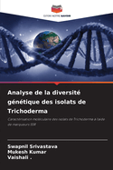 Analyse de la diversit? g?n?tique des isolats de Trichoderma