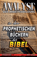 Analyse der Arbeiterbildung in den Prophetischen Bchern der Bibel