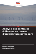 Analyse des centrales ?oliennes en termes d'architecture paysag?re