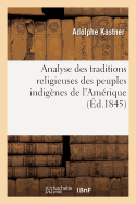 Analyse Des Traditions Religieuses Des Peuples Indig?nes de l'Am?rique