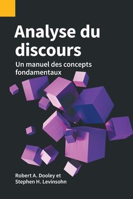 Analyse du discours: Un manuel des concepts fondamentaux - Dooley, Robert A, and Levinsohn, Stephen H