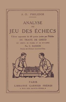 Analyse du jeu des d'?checs - Philidor, Andr? Danican, and Sloan, Sam (Foreword by), and Walker, George, MD (Compiled by)