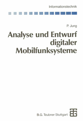Analyse Und Entwurf Digitaler Mobilfunksysteme - Jung, Peter, and Bossert, Martin (Editor), and Fliege, Norbert (Editor)