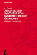 Analyse Und Synthese Von Systemen in Der ?konomie