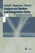 Analyse Von Tabellen Und Kategorialen Daten: Log-Lineare Modelle, Latente Klassenanalyse, Logistische Regression Und Gsk-Ansatz