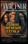 Analyser L'ducation du Travail dans Esdras, Nhmie et Esther