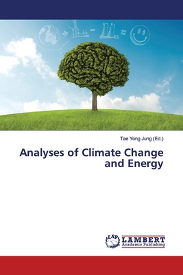 Analyses of Climate Change and Energy - Jung, Tae Yong (Editor)