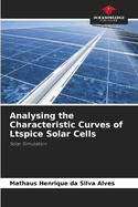 Analysing the Characteristic Curves of Ltspice Solar Cells