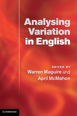 Analysing Variation in English - Maguire, Warren (Editor), and McMahon, April (Editor)