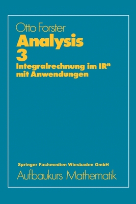 Analysis 3: Integralrechnung im IRn mit Anwendungen - Forster, Otto