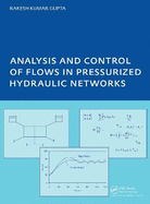 Analysis and Control of Flows in Pressurized Hydraulic Networks: Phd, Unesco-Ihe Institute, Delft