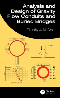 Analysis and Design of Gravity Flow Conduits and Buried Bridges - McGrath, Timothy J.