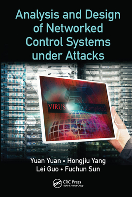 Analysis and Design of Networked Control Systems under Attacks - Yuan, Yuan, and Yang, Hongjiu, and Guo, Lei