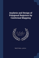 Analysis and Design of Polygonal Registors by Conformal Mapping