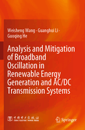 Analysis and Mitigation of Broadband Oscillation in Renewable Energy Generation and AC/DC Transmission Systems