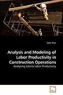 Analysis and Modeling of Labor Productivity in Construction Operations