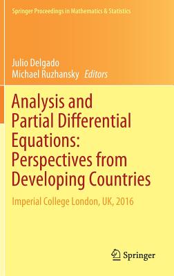 Analysis and Partial Differential Equations: Perspectives from Developing Countries: Imperial College London, Uk, 2016 - Delgado, Julio (Editor), and Ruzhansky, Michael (Editor)