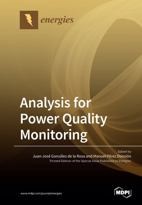 Analysis for Power Quality Monitoring - de la Rosa, Juan-Jos Gonzlez (Guest editor), and Donsin, Manuel Prez (Guest editor)