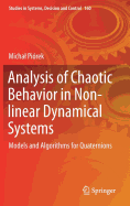 Analysis of Chaotic Behavior in Non-Linear Dynamical Systems: Models and Algorithms for Quaternions