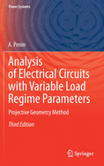 Analysis of Electrical Circuits with Variable Load Regime Parameters: Projective Geometry Method