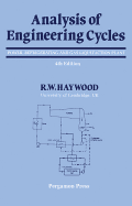Analysis of Engineering Cycles: Power, Refrigerating and Gas Liquefaction Plant - Haywood, R W