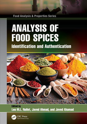 Analysis of Food Spices: Identification and Authentication - Nollet, Leo M L (Editor), and Ahmad, Javed (Editor), and Ahamad, Javed (Editor)