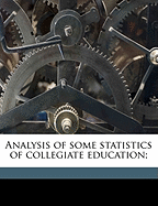 Analysis of Some Statistics of Collegiate Education;