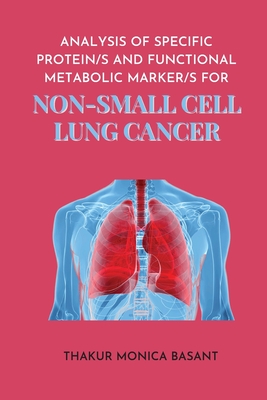 Analysis of Specific Protein S and Functional Metabolic Marker S for Non Small Cell Lung - Basant, Thakur Monica