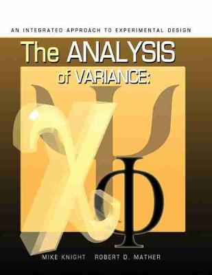 Analysis of Variance: An Integrated Approach to Experimental Design - Knight, Mike, and Mather, Robert