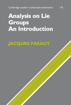 Analysis on Lie Groups: An Introduction - Faraut, Jacques