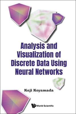 Analysis & Visualization Discrete Data Using Neural Networks - Koji Koyamada